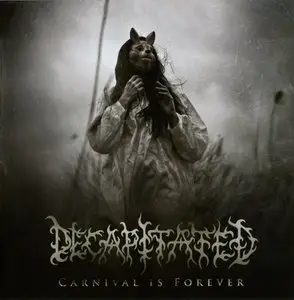 Decapitated - Carnival Is Forever (2011)