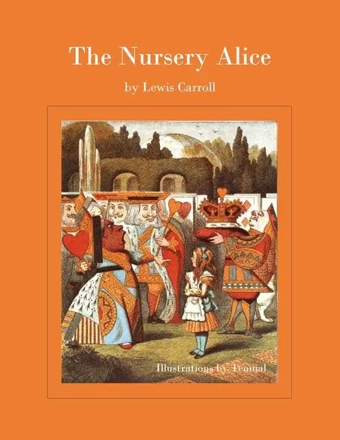«The Nursery "Alice"» by Lewis Carroll