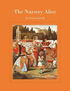 «The Nursery "Alice"» by Lewis Carroll