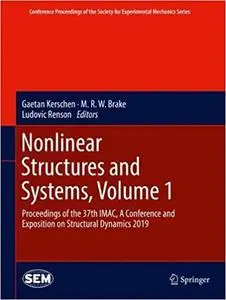 Nonlinear Structures and Systems, Volume 1: Proceedings of the 37th IMAC, A Conference and Exposition on Structural Dyna