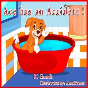 «ACE has an ACCIDENT!» by S.C. Hamill