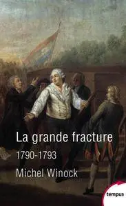 Michel Winock, "La grande fracture 1790-1793"