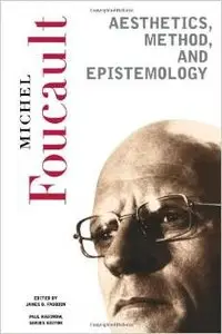 Aesthetics, Method, and Epistemology (Essential Works of Foucault, 1954-1984, Vol. 2) by Michel Foucault