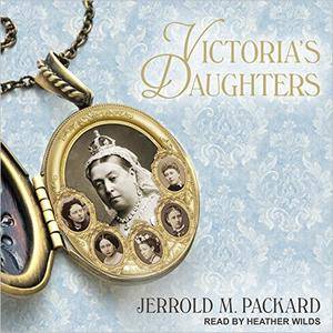 Victoria's Daughters [Audiobook]