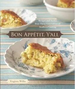 Bon Appetit, Y'all: Recipes and Stories from Three Generations of Southern Cooking (Repost)