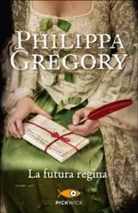 Philippa Gregory - La futura regina (Repost)