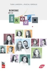 Tara Lawson, Pascal Groulx, "Bienvenue chez les Groulx"