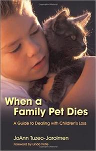 When a Family Pet Dies: A Guide to Dealing with Children's Loss