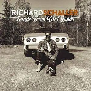 Richard Schaller - Songs from Dirt Roads (2018)