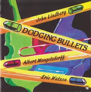 John Lindberg, Albert Mangelsdorff, Eric Watson - Dodging Bullets (1992)