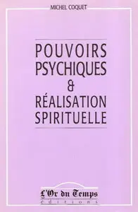 Michel Coquet, "Pouvoirs psychiques et réalisation spirituelle" (repost)