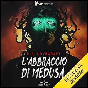 «L’abbraccio di Medusa? Il ciclo di Cthulhu 28» by H.P. Lovecraft
