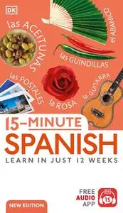15 Minute Spanish: Learn in Just 12 Weeks, New Edition