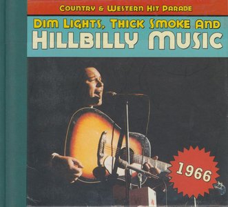 Various Artists - Dim Lights, Thick Smoke and Hillbilly Music: Country & Western Hit Parade 1966 (2013)