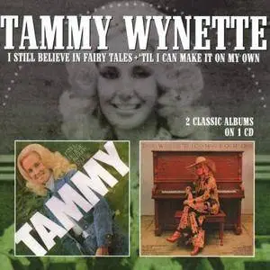 Tammy Wynette - I Still Believe In Fairy Tales + Til I Can Make It On My Ow (2016)