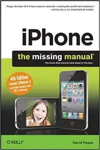 iPhone: The Missing Manual, 4th Edition [Repost]