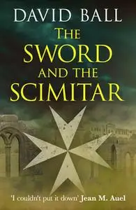 «The Sword and the Scimitar» by David W. Ball