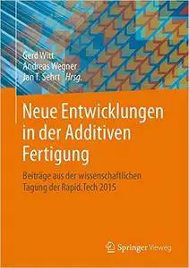 Neue Entwicklungen in der Additiven Fertigung