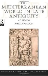 The Mediterranean World in Late Antiquity: AD 395-600