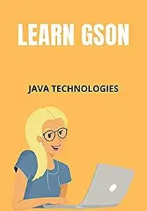 Learn Gson: It facilitates serialization of Java objects to JSON and vice versa (JAVA TECHNOLOGIES)