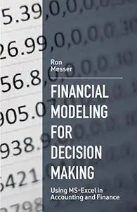 Financial Modeling for Decision Making: Using MS-Excel in Accounting and Finance