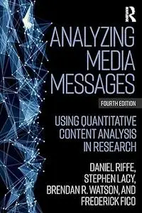 Analyzing Media Messages: Using Quantitative Content Analysis in Research  Ed 4