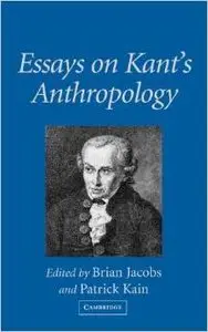 Essays on Kant's Anthropology by Brian Jacobs