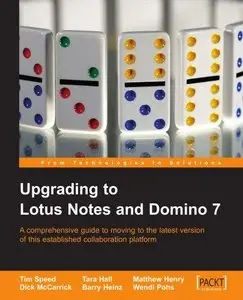 Upgrading to Lotus Notes and Domino 7: Upgrade your company to the latest version of Lotus Notes and Domino 