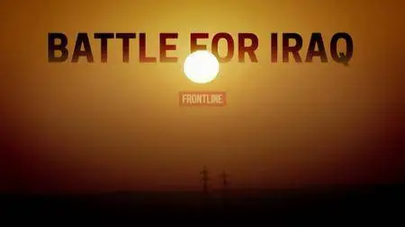 PBS - FRONTLINE: Battle For Iraq (2016)