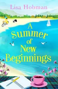 «A Summer of New Beginnings» by Lisa Hobman
