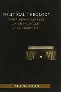 Political theology : four new chapters on the concept of sovereignty