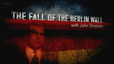 BBC - The Fall of the Berlin Wall (2019)