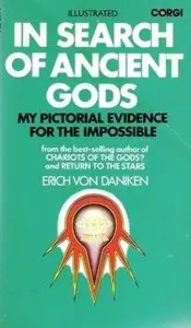 In Search of Ancient Gods: My Pictorial Evidence for the Impossible [Repost]