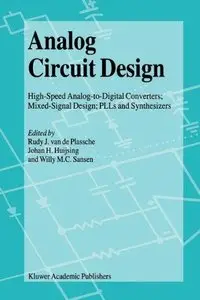 Analog Circuit Design: High-Speed Analog-to-Digital Converters, Mixed Signal Design; PLLs and Synthesizers