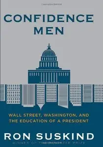 Confidence Men: Wall Street, Washington, and the Education of a President (repost)