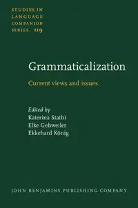 Grammaticalization: Current views and issues (Studies in Language Companion Series)