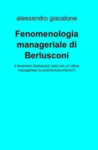 Fenomenologia manageriale di Berlusconi