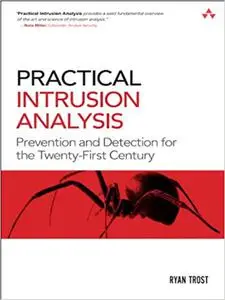 Practical Intrusion Analysis: Prevention and Detection for the Twenty-First Century