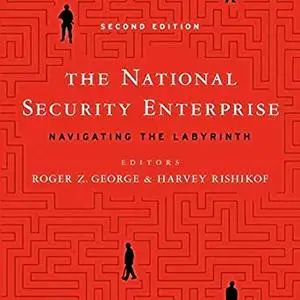 The National Security Enterprise: Navigating the Labyrinth [Audiobook]