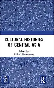Cultural Histories of Central Asia