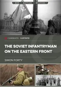 The Soviet Infantryman on the Eastern Front