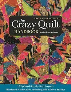 The Crazy Quilt Handbook, Revised, 3rd Edition