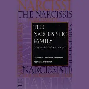 The Narcissistic Family: Diagnosis and Treatment [Audiobook]