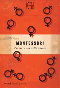 Maria Montessori - Per la causa delle donne