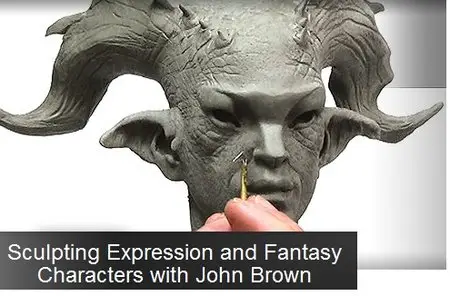 Gnomon Workshop - Sculpting Expression and Fantasy Characters with John Brown