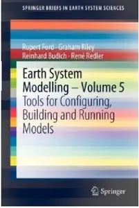 Earth System Modelling - Volume 5: Tools for Configuring, Building and Running Models [Repost]