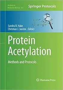 Protein Acetylation: Methods and Protocols (Repost)