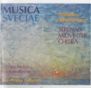 Wilhelm Stenhammar - The Swedish RSO and Choir - Serenad, Midwinter, Chitra (1990)
