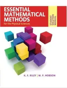Student Solution Manual for Essential Mathematical Methods for the Physical Sciences (Repost)