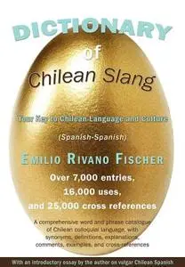 Dictionary of Chilean Slang: Your Key to Chilean Language and Culture (Spanish Edition)